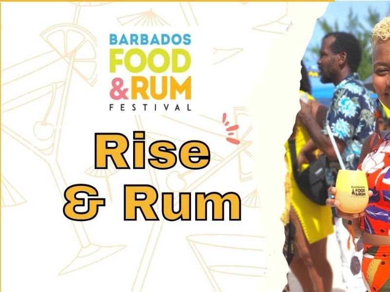 Barbados Food & Rum Festival Rise & Rum